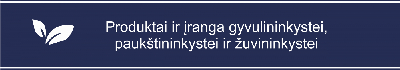 1400x245_4 LT_Produktai ir įranga gyvulininkystei, paukštininkystei ir žuvininkystei 25.jpg